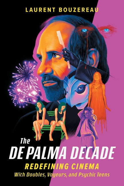 Book cover for de Palma Decade: Redefining Cinema with Doubles, Voyeurs, and Psychic Teens