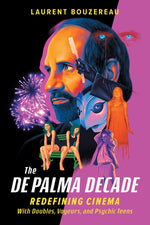 Book cover for de Palma Decade: Redefining Cinema with Doubles, Voyeurs, and Psychic Teens