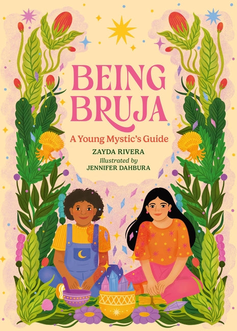 Book cover for Being Bruja: A Young Mystic's Guide