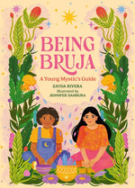 Book cover for Being Bruja: A Young Mystic's Guide