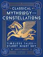 Book cover for Classical Mythology of the Constellations: Timeless Tales of the Starry Night Sky