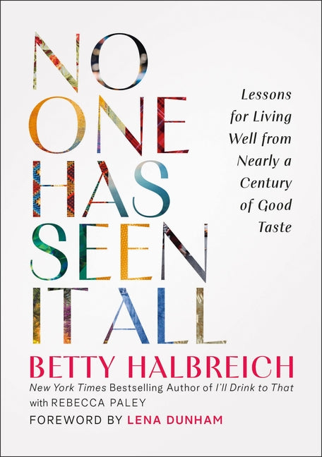 Book cover for No One Has Seen It All: Lessons for Living Well from Nearly a Century of Good Taste