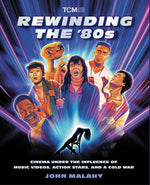 Book cover for Rewinding the '80s: Cinema Under the Influence of Music Videos, Action Stars, and a Cold War