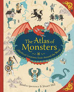 Book cover for The Atlas of Monsters: Mythical Creatures from Around the World