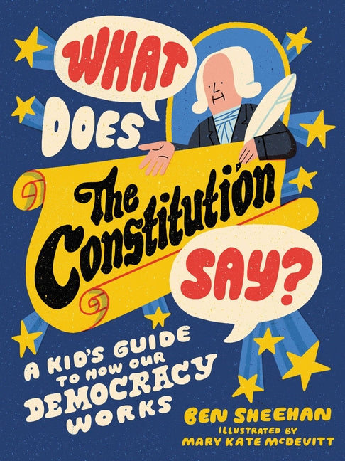 Book cover for What Does the Constitution Say?: A Kid's Guide to How Our Democracy Works
