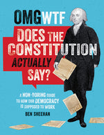 Book cover for OMG WTF Does the Constitution Actually Say?: A Non-Boring Guide to How Our Democracy Is Supposed to Work