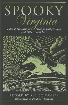 Book cover for Spooky Virginia: Tales of Hauntings, Strange Happenings, and Other Local Lore