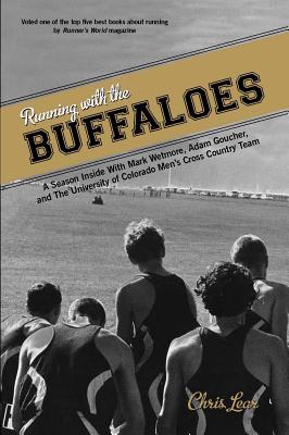 Book cover for Running with the Buffaloes: A Season Inside with Mark Wetmore, Adam Goucher, and the University of Colorado Men's Cross Country Team