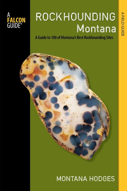 Book cover for Rockhounding Montana: A Guide to 100 of Montana's Best Rockhounding Sites