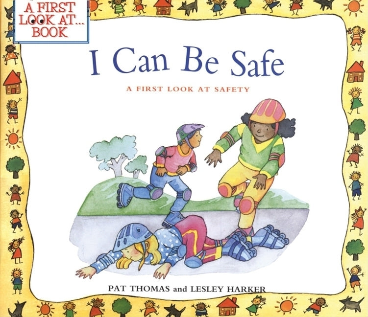 Book cover for I Can Be Safe: A First Look at Safety