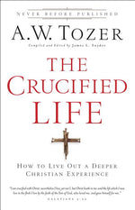 Book cover for Crucified Life: How to Live Out a Deeper Christian Experience