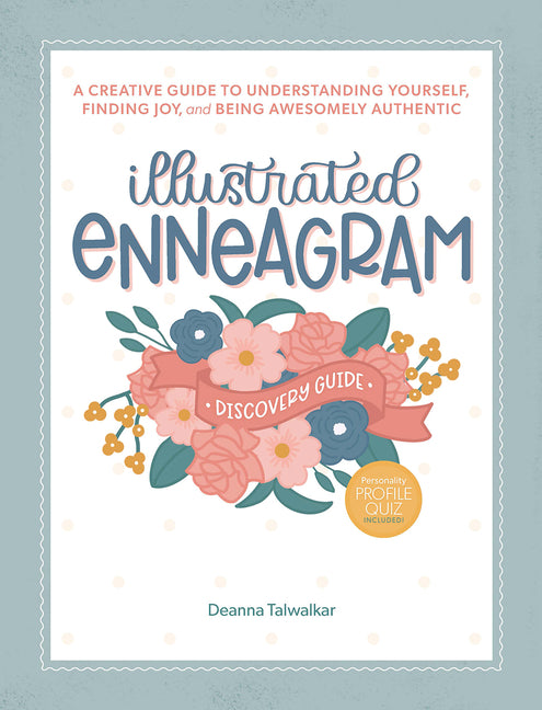Book cover for Illustrated Enneagram: A Creative Guide to Understanding Yourself, Finding Joy, and Being Awesomely Authentic (Includes Personality Type Quiz and Inte