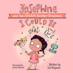 Book cover for I Could Be: Josephine and the Steam Toddler Dreamers