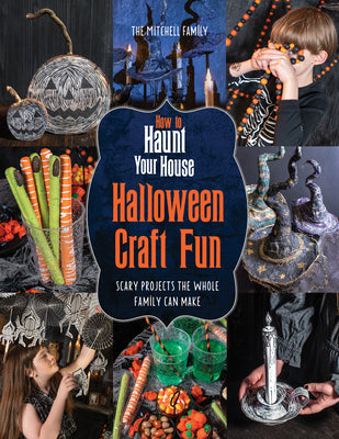 Book cover for How to Haunt Your House Halloween Craft Fun: Scary Projects the Whole Family Can Make