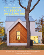 Book cover for Well-Designed Accessory Dwelling Unit: Fitting Great Architecture Into Small Spaces