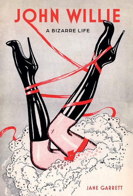 Book cover for John Willie: A Bizarre Life