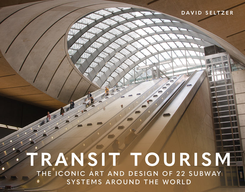 Book cover for Transit Tourism: The Iconic Art and Design of 22 Subway Systems Around the World