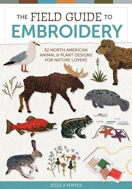 Book cover for Field Guide to Embroidery: 52 North American Animal and Plant Designs for Nature Lovers