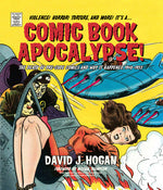 Book cover for Comic Book Apocalypse!: The Death of Pre-Code Comics and Why It Happened, 1940-1955