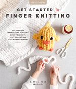 Book cover for Get Started in Finger Knitting: Patterns and Instructions for Making Chunky Blankets, Cozy Pillows, and Cute Stuffies by Hand