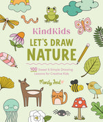 Book cover for Kindkids Let's Draw Nature: 100 Sweet and Simple Drawing Lessons for Creative Kids