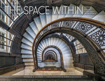 Book cover for The Space Within: Inside Great Chicago Buildings
