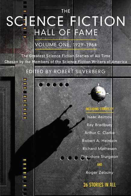Book cover for Science Fiction Hall of Fame, Volume One 1929-1964: The Greatest Science Fiction Stories of All Time Chosen by the Members of the Science Fiction Writ