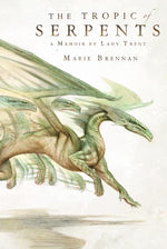 Book cover for The Tropic of Serpents: A Memoir by Lady Trent