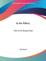 Book cover for In the Pillory: Tale of the Borgia Pope