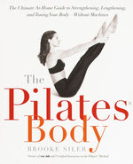 Book cover for Pilates Body: The Ultimate At-Home Guide to Strengthening, Lengthening, and Toning Your Body--Without Machines