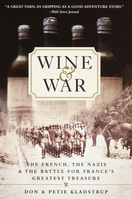 Book cover for Wine and War: The French, the Nazis, and the Battle for France's Greatest Treasure