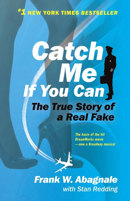 Book cover for Catch Me If You Can: The Amazing True Story of the Youngest and Most Daring Con Man in the History of Fun and Profit!