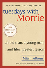 Book cover for Tuesdays with Morrie: An Old Man, a Young Man, and Life's Greatest Lesson