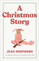Book cover for A Christmas Story: The Book That Inspired the Hilarious Classic Film