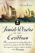 Book cover for Jewish Pirates of the Caribbean: How a Generation of Swashbuckling Jews Carved Out an Empire in the New World in Their Quest for Treasure, Religious F