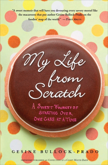 Book cover for My Life from Scratch: A Sweet Journey of Starting Over, One Cake at a Time