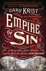 Book cover for Empire of Sin: A Story of Sex, Jazz, Murder, and the Battle for Modern New Orleans