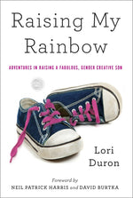 Book cover for Raising My Rainbow: Adventures in Raising a Fabulous, Gender Creative Son