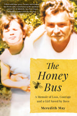 Book cover for The Honey Bus: A Memoir of Loss, Courage and a Girl Saved by Bees