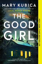 Book cover for The Good Girl: A Thrilling Suspense Novel from the Author of Local Woman Missing