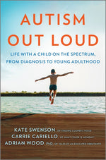 Book cover for Autism Out Loud: Life with a Child on the Spectrum, from Diagnosis to Young Adulthood (Original)