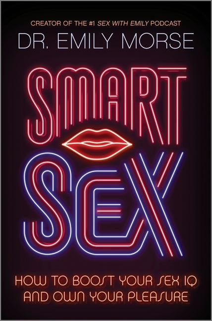 Book cover for Smart Sex: How to Boost Your Sex IQ and Own Your Pleasure