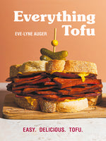 Book cover for Everything Tofu: Easy. Delicious. Tofu.