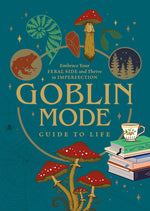 Book cover for Goblin Mode Guide to Life: Embrace Your Feral Side and Thrive in Imperfection