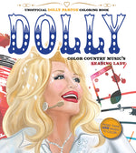 Book cover for Unofficial Dolly Parton Coloring Book: Color Country Music's Leading Lady - More Than 100 Pages to Color!