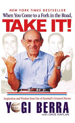 Book cover for When You Come to a Fork in the Road, Take It!: Inspiration and Wisdom from One of Baseball's Greatest Heroes