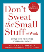 Book cover for Don't Sweat the Small Stuff at Work: Simple Ways to Minimize Stress and Conflict