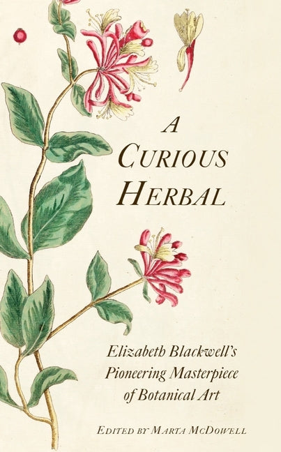 Book cover for Curious Herbal: Elizabeth Blackwell's Pioneering Masterpiece of Botanical Art