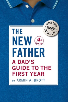 Book cover for The New Father: A Dad's Guide to the First Year