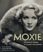 Book cover for Moxie: The Daring Women of Classic Hollywood
